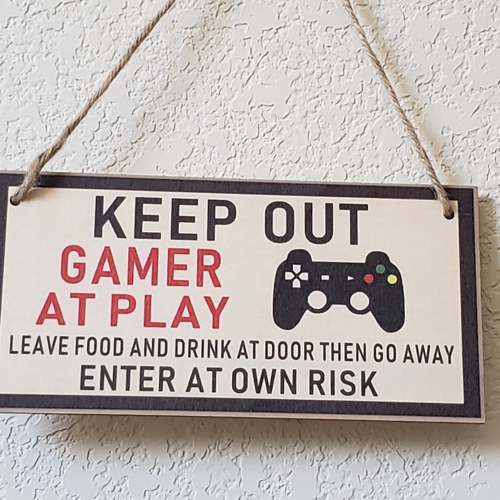 Keep out gamer at play... sign.